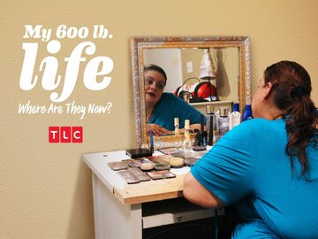 My 600-Lb. Life: Where Are They Now?