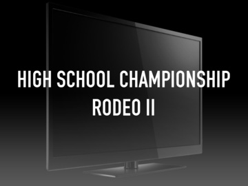 High School Championship Rodeo II