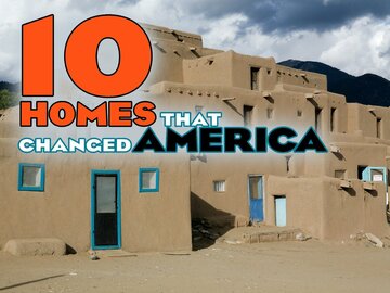 10 Homes That Changed America