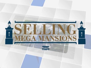 Selling Mega Mansions