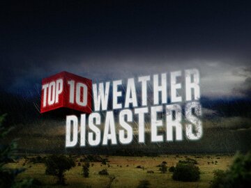 Top Ten Weather Disasters