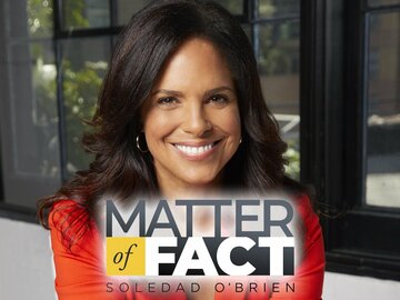 Matter of Fact With Soledad O'Brien