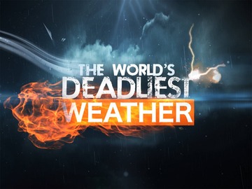 World's Deadliest Weather