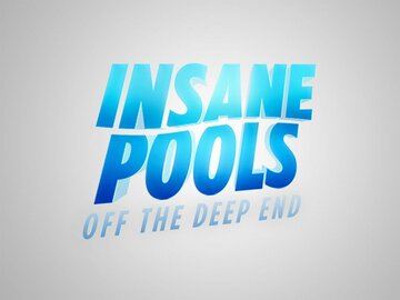 Insane Pools: Off the Deep End