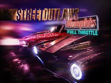 Street Outlaws: Memphis: Full Throttle