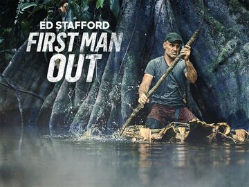Ed Stafford: First Man Out