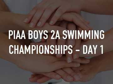 PIAA Boys 2A Swimming Championships - Day 1 PIAA Boys 2A Swimming Championships - Day 1