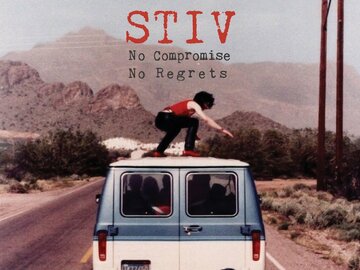 Stiv: No Compromise No Regrets