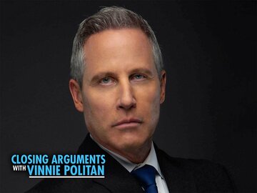 Closing Arguments with Vinnie Politan