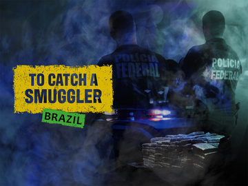To Catch a Smuggler: Brazil