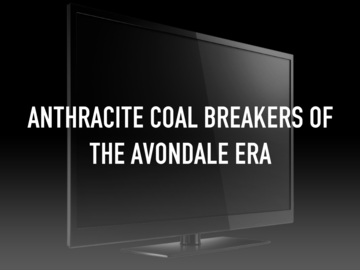 Anthracite Coal Breakers of the Avondale Era