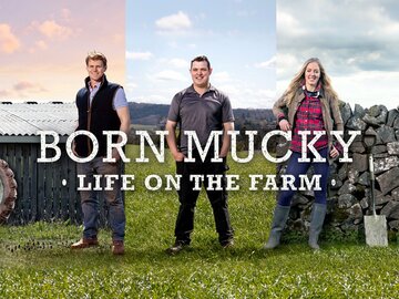 Born Mucky: Life on the Farm