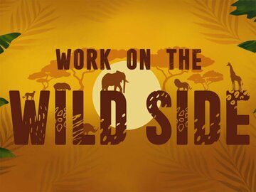 Work on the Wild Side