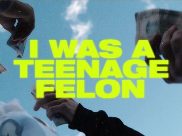 I Was a Teenage Felon