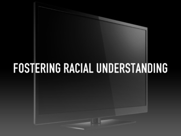 Fostering Racial Understanding