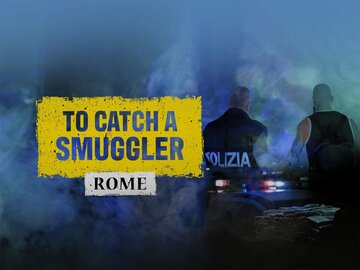To Catch a Smuggler: Rome