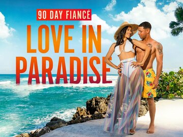 90 Day Fiancé: Love In Paradise