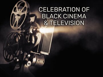Celebration of Black Cinema & Television