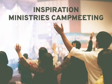 Inspiration Ministries Campmeeting