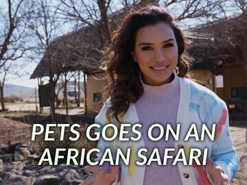 Pets Goes on an African Safari