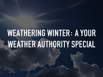 Weathering Winter: A Your Weather Authority Special