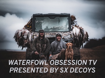 Waterfowl Obsession Tv Presented By Sx Decoys