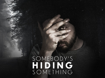 Somebody's Hiding Something