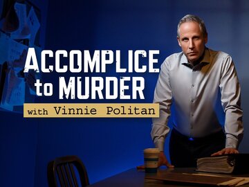 Accomplice to Murder, With Vinnie Politan