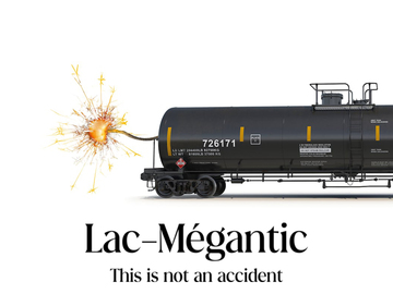 Lac-Mégantic - This Is Not an Accident