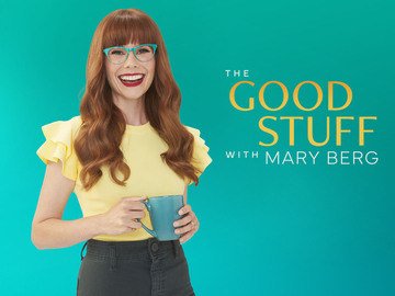 The Good Stuff With Mary Berg