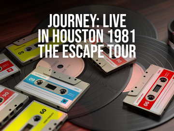 Journey: Live In Houston 1981 - The Escape Tour