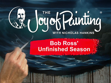 Joy of Painting With Nicholas Hankins: Bob Ross' Unfinished Season