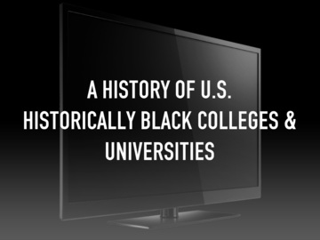 A History of U.S. Historically Black Colleges & Universities
