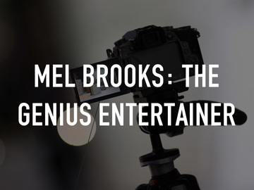 Mel Brooks: The Genius Entertainer