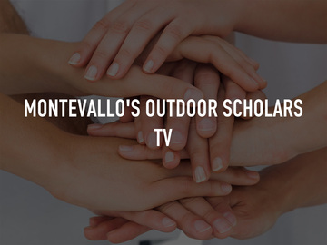 Montevallo's Outdoor Scholars Tv