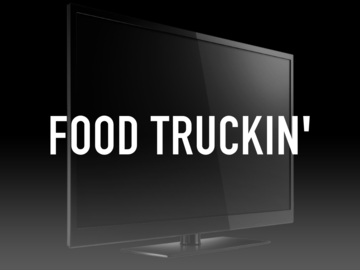 Food Truckin'