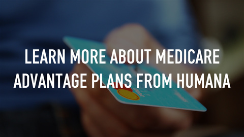 Learn More About Medicare Advantage Plans from Humana