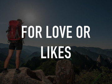 For Love Or Likes