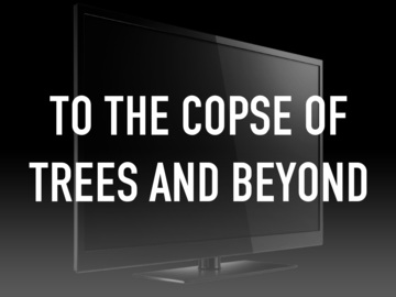 To the Copse of Trees and Beyond