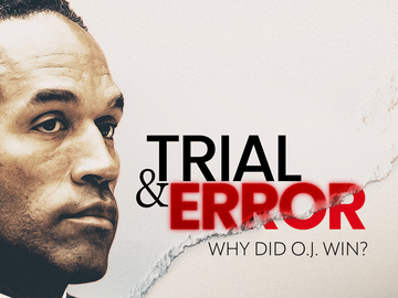 Trial & Error: Why Did O.J. Win?