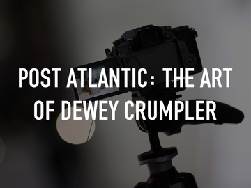 Post Atlantic: The Art of Dewey Crumpler