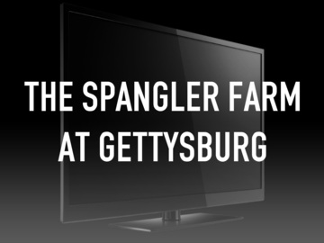 The Spangler Farm at Gettysburg