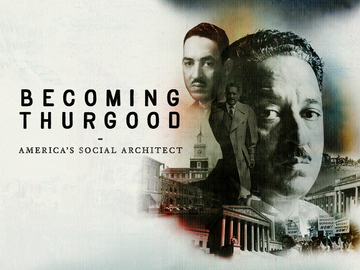 Becoming Thurgood: America's Social Architect