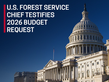 U.S. Forest Service Chief Testifies 2026 Budget Request