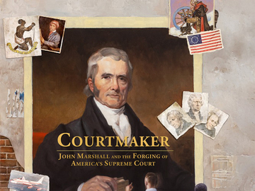 Courtmaker: John Marshall and the Forging of America's Supreme Court