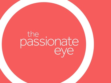 The Passionate Eye The Passionate Eye