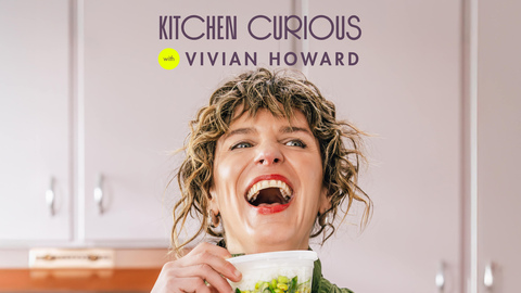 Kitchen Curious With Vivian Howard