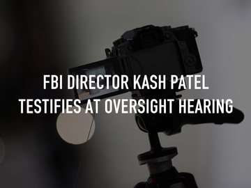 FBI Director Kash Patel Testifies at Oversight Hearing