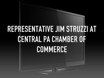 Representative Jim Struzzi at Central PA Chamber of Commerce