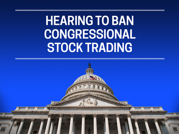 Hearing to Ban Congressional Stock Trading Hearing to Ban Congressional Stock Trading